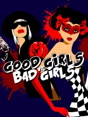 GOOD GIRLS vs. BAD GIRLS